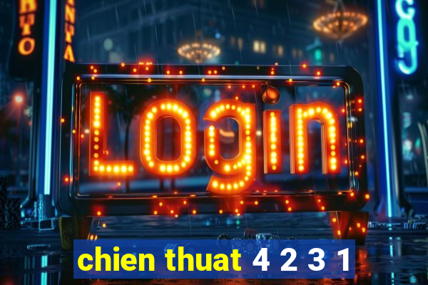 chien thuat 4 2 3 1