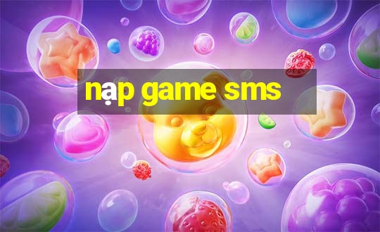 nạp game sms