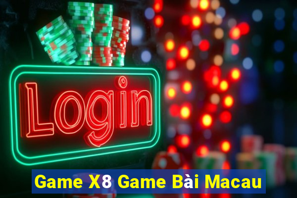 Game X8 Game Bài Macau