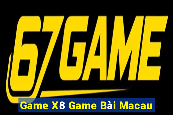 Game X8 Game Bài Macau