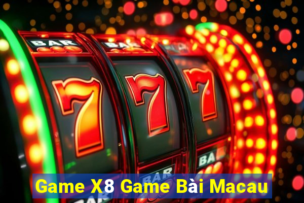 Game X8 Game Bài Macau