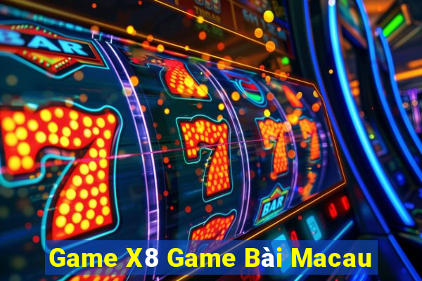 Game X8 Game Bài Macau