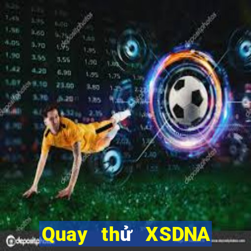 Quay thử XSDNA thứ tư