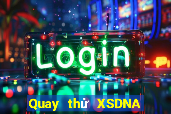 Quay thử XSDNA thứ tư