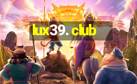 lux39. club