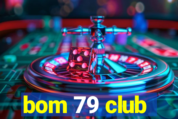 bom 79 club