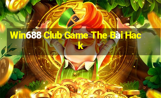 Win688 Club Game The Bài Hack