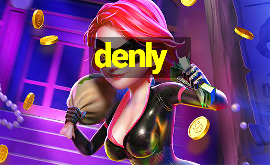 denly