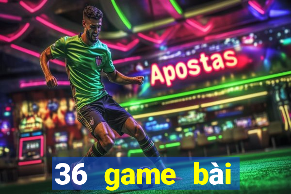 36 game bài chính thức