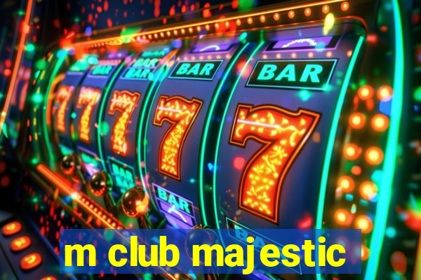 m club majestic