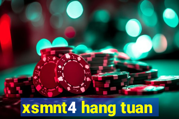 xsmnt4 hang tuan