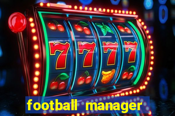 football manager 2024 mobile apk