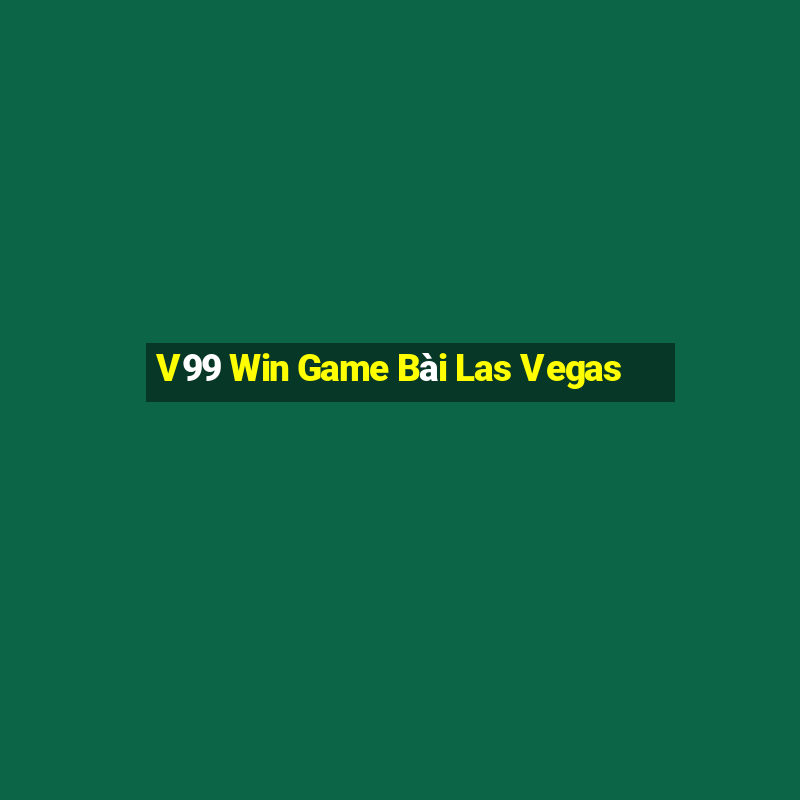 V99 Win Game Bài Las Vegas