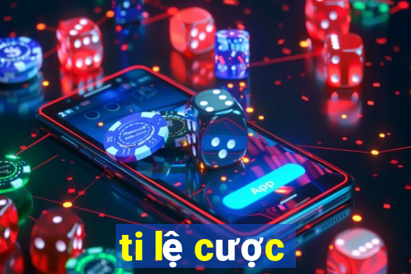 ti lệ cược