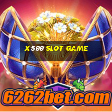 x500 slot game