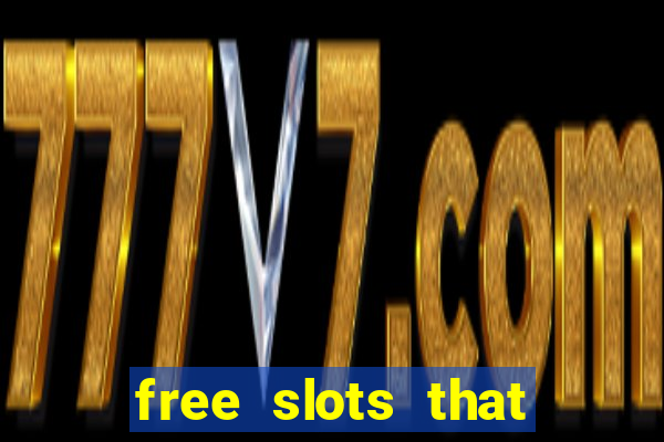 free slots that pay real money