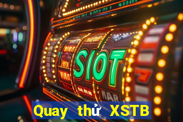 Quay thử XSTB Thứ 6