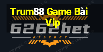 Trum88 Game Bài Vip