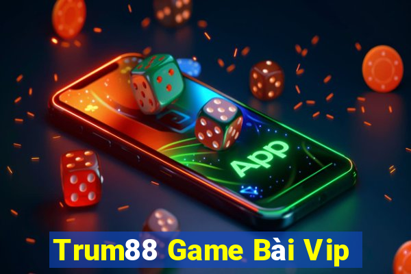 Trum88 Game Bài Vip