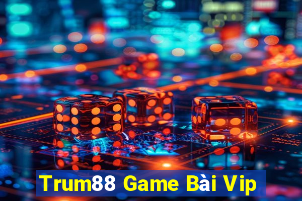 Trum88 Game Bài Vip