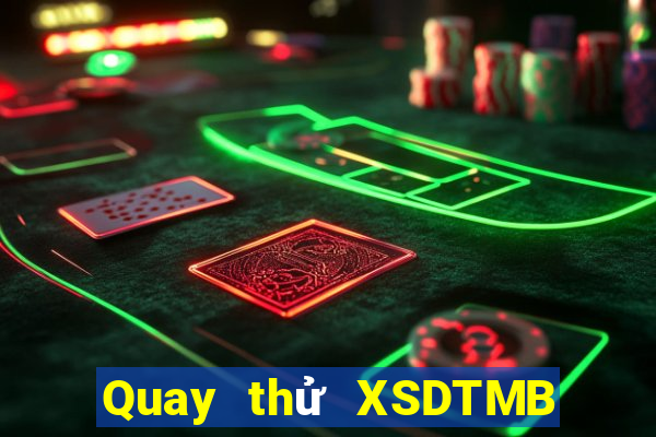 Quay thử XSDTMB ngày 31