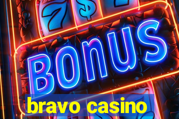 bravo casino