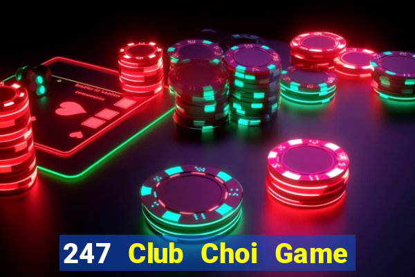 247 Club Choi Game Đánh Bài