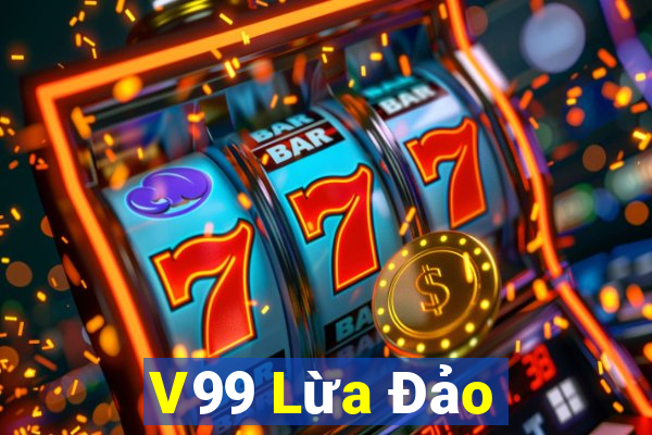 V99 Lừa Đảo