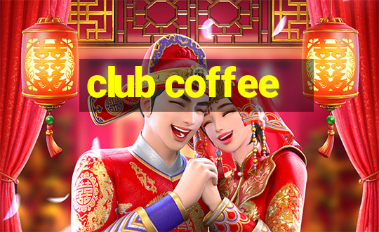 club coffee