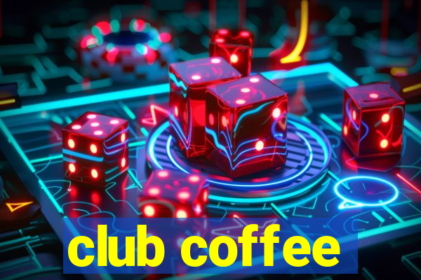 club coffee