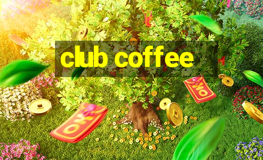 club coffee