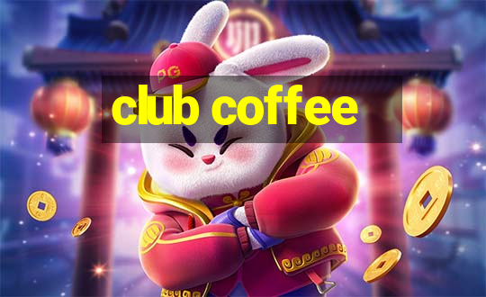 club coffee