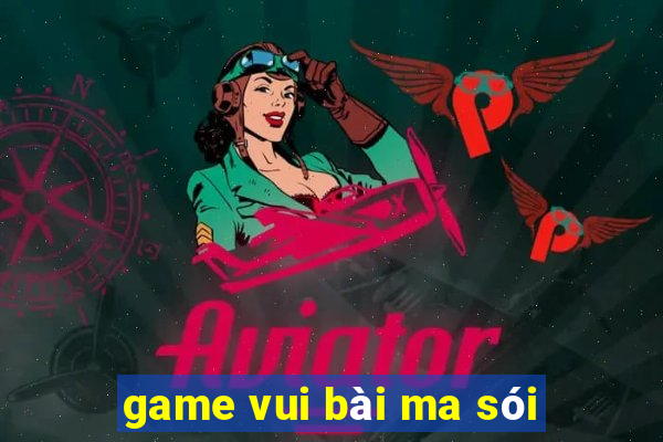 game vui bài ma sói