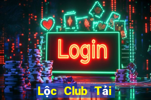 Lộc Club Tải Game Bài Đổi Thưởng