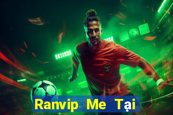 Ranvip Me Tại Game Bài B52 Đổi Thưởng