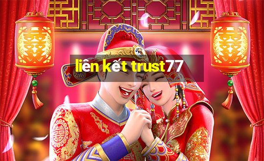 liên kết trust77