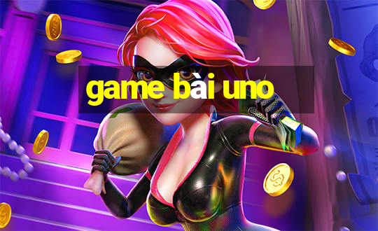 game bài uno