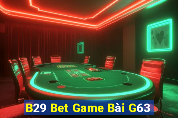 B29 Bet Game Bài G63