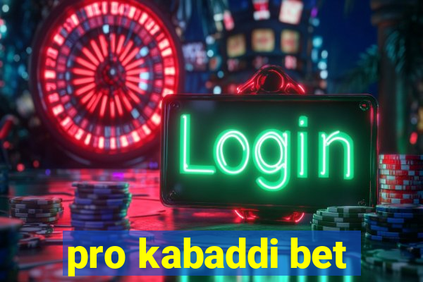 pro kabaddi bet