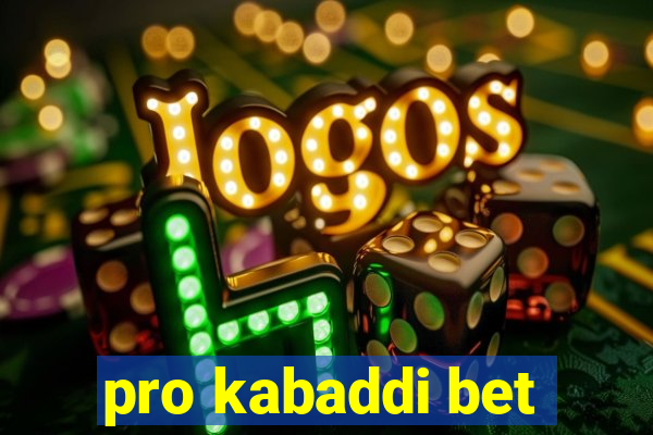 pro kabaddi bet