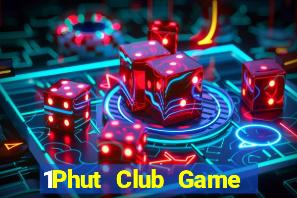 1Phut Club Game Bài Nhất Vip