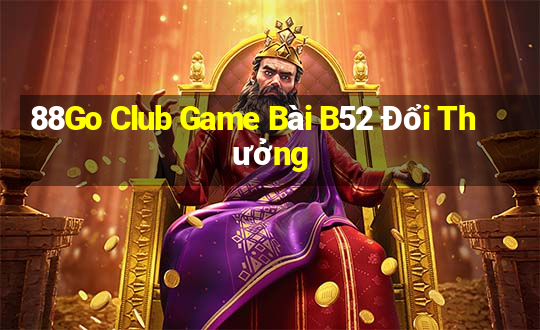 88Go Club Game Bài B52 Đổi Thưởng