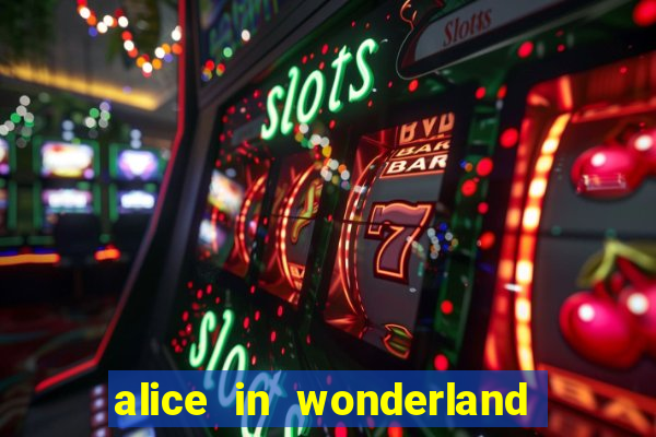 alice in wonderland slot machine