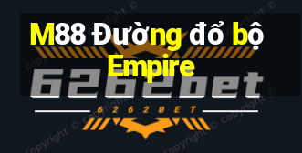 M88 Đường đổ bộ Empire