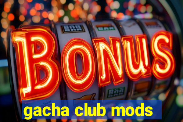 gacha club mods