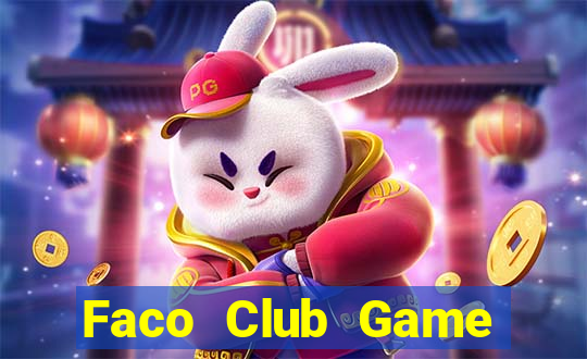 Faco Club Game Bài Nổ Hũ Uy Tín