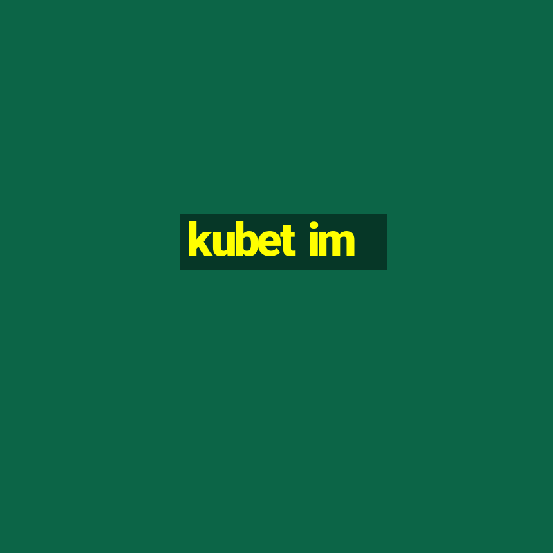 kubet im