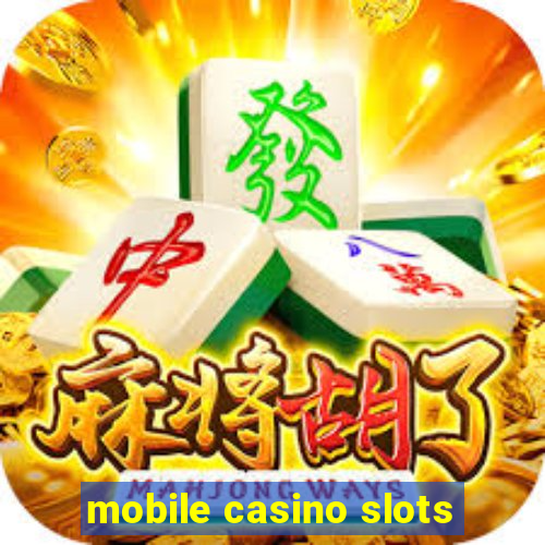 mobile casino slots