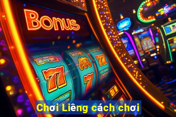 Chơi Liêng cách chơi