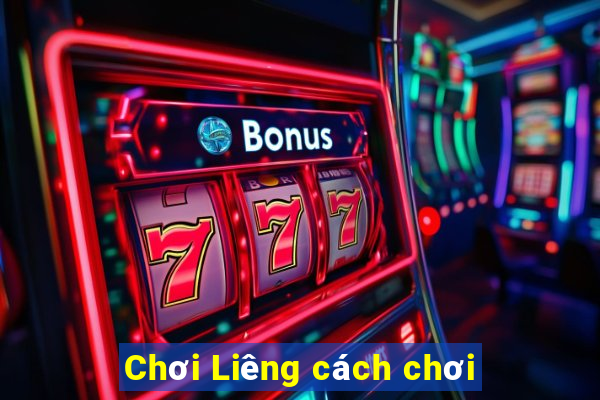 Chơi Liêng cách chơi